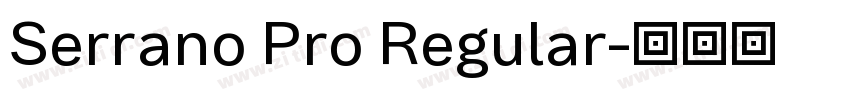 Serrano Pro Regular字体转换